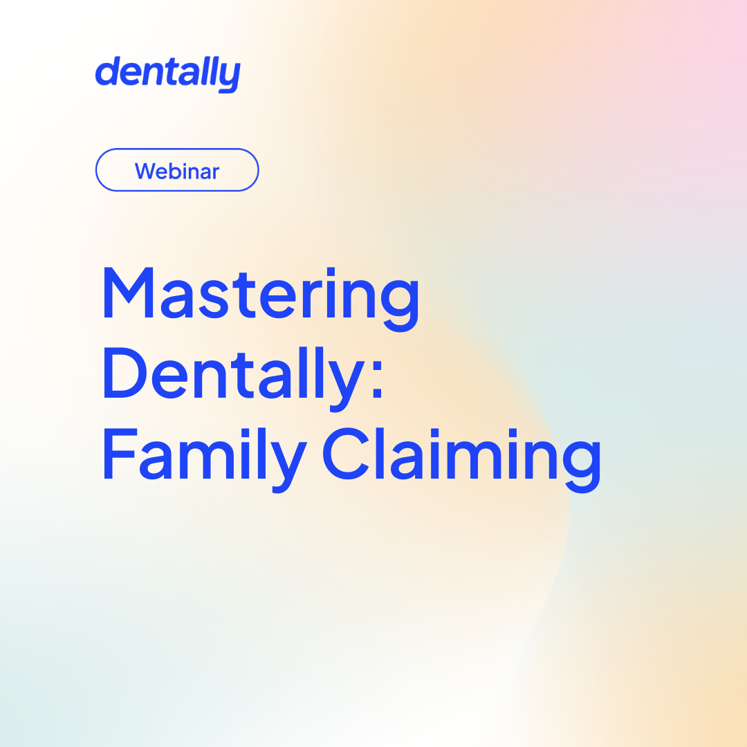 Mastering Dentally: family claiming