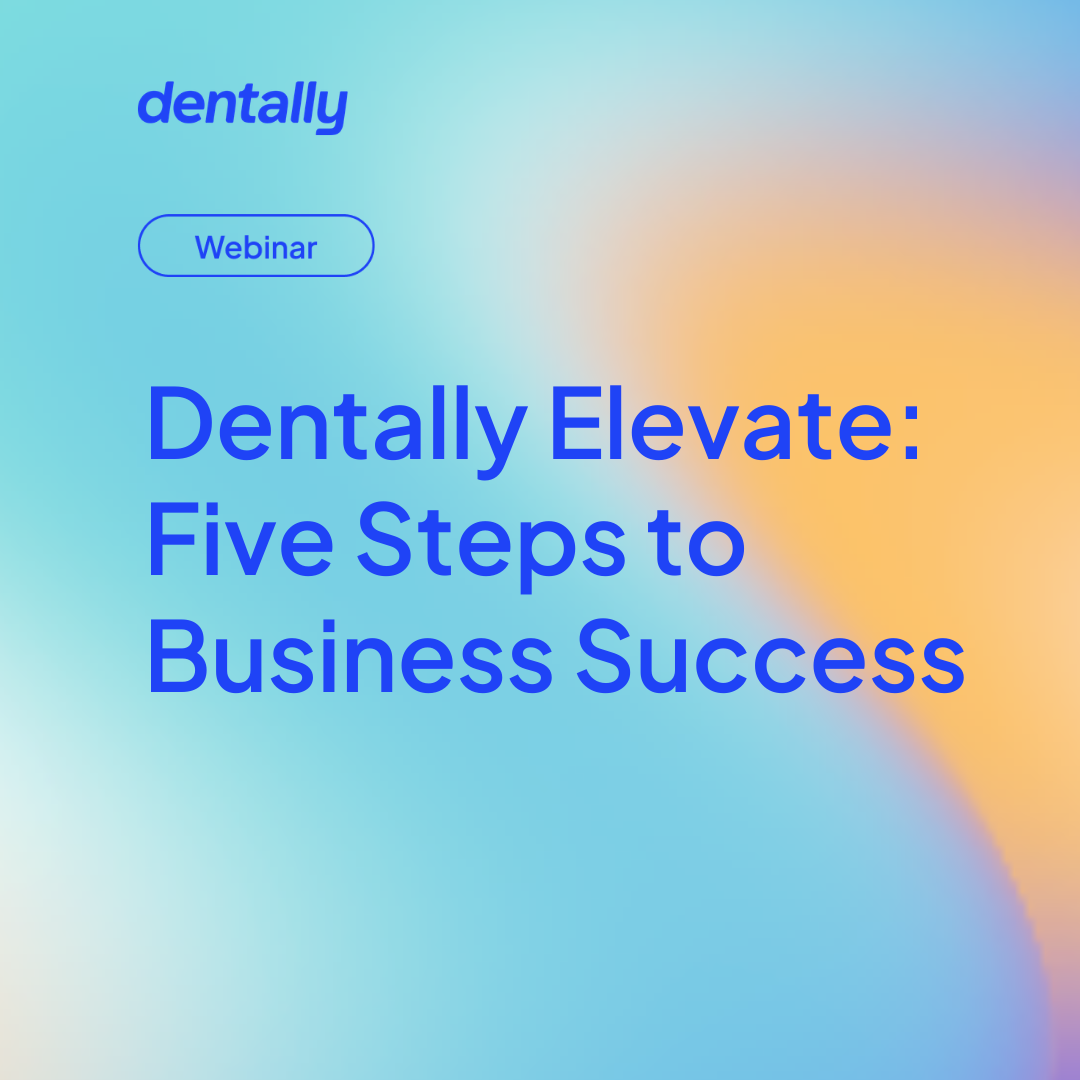 Dentally Elevate: five steps to business success