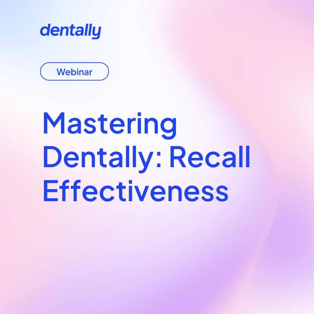 Mastering Dentally: recall effectiveness