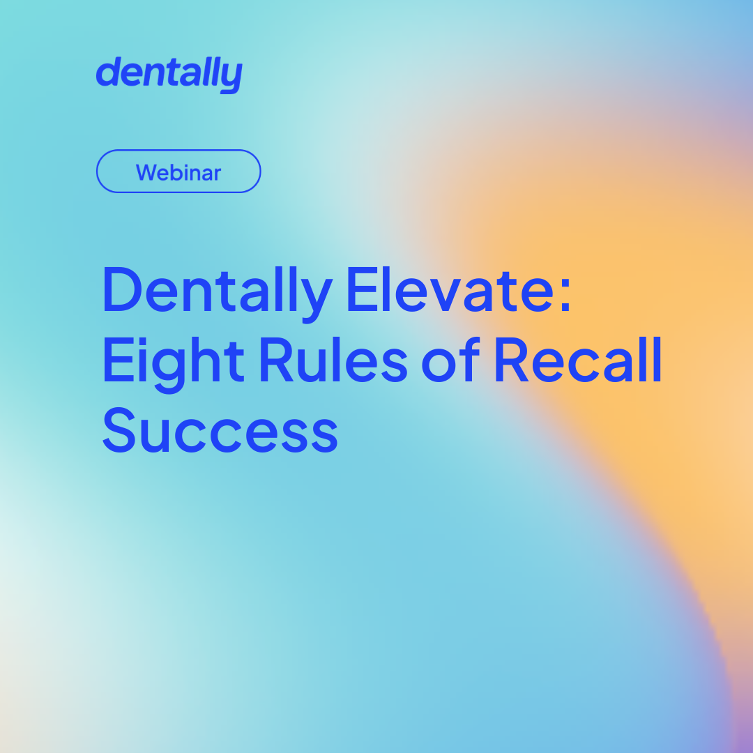 Dentally Elevate: eight rules of recall success