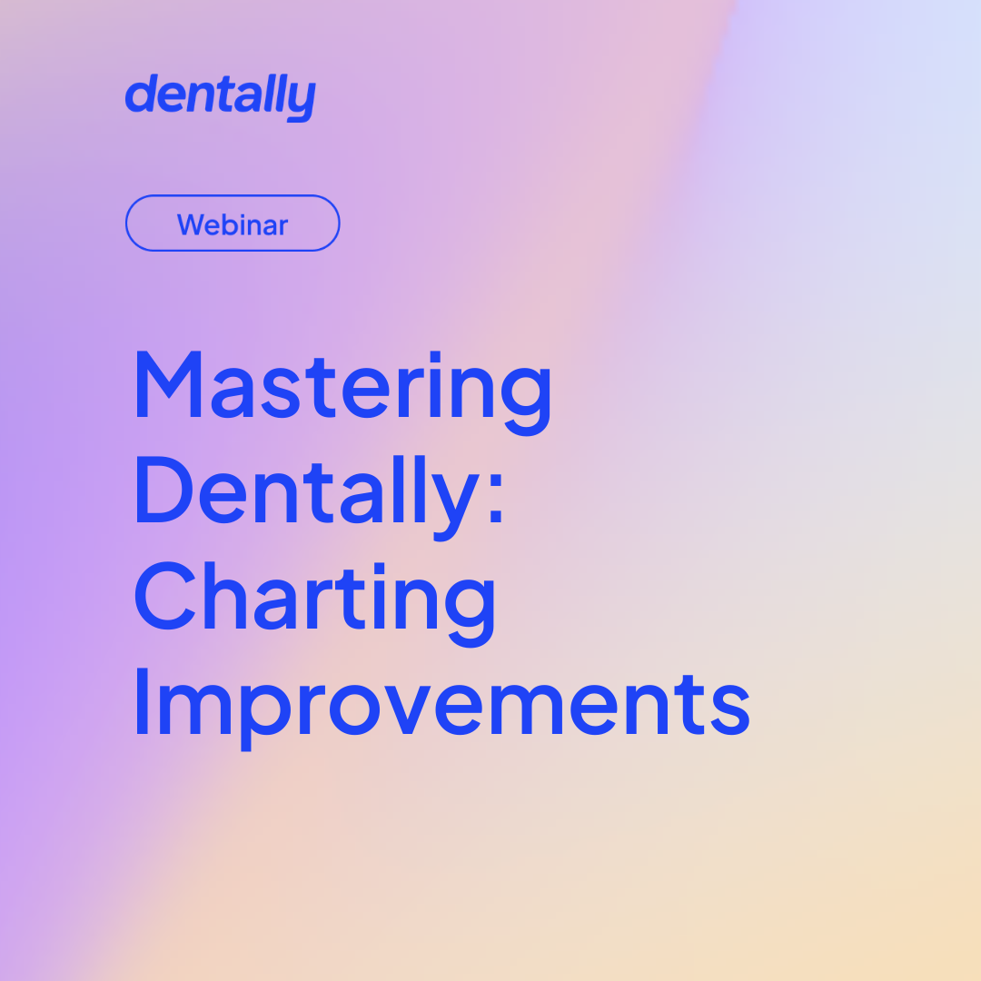 Mastering Dentally: charting improvements