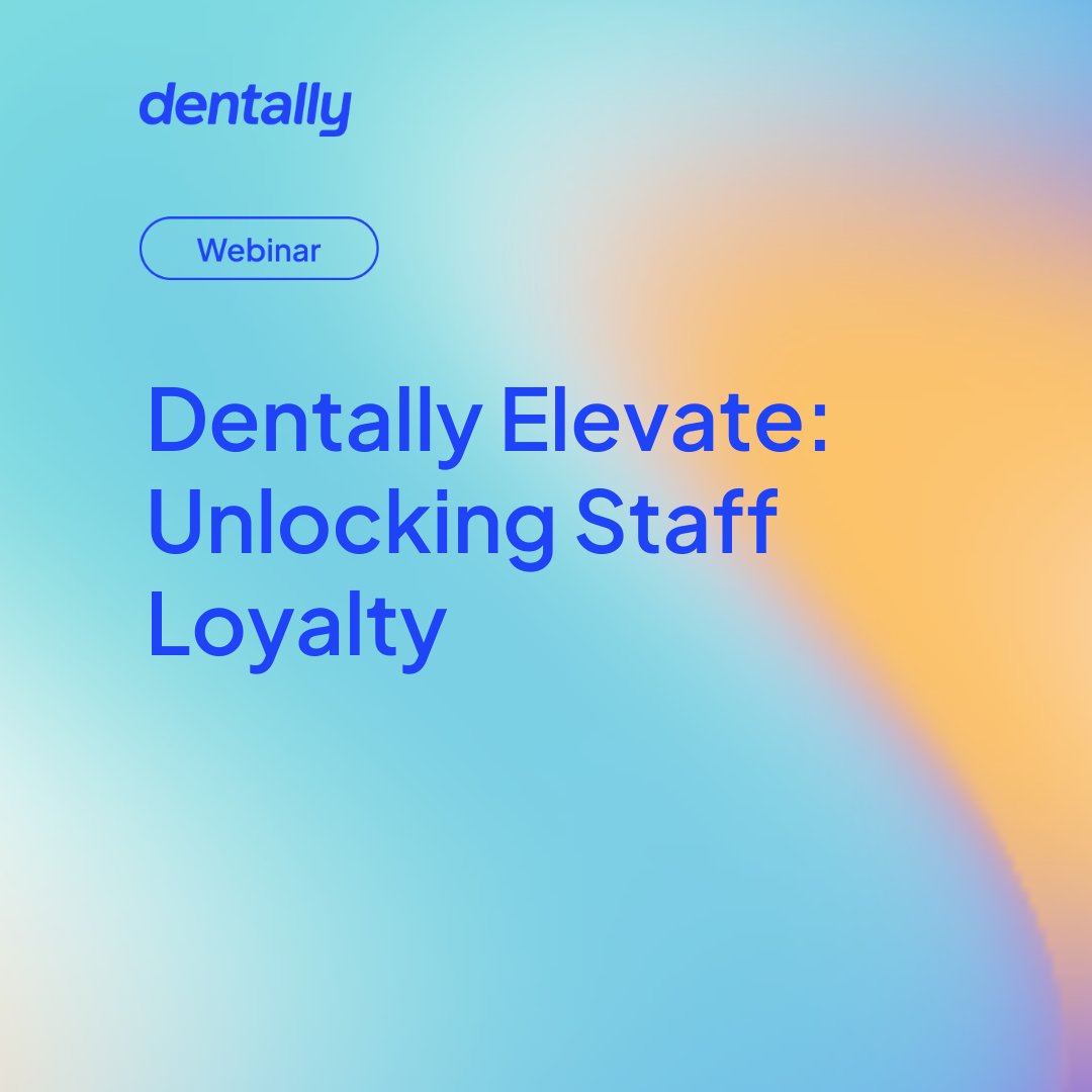 Dentally Elevate: unlocking staff loyalty